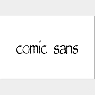 Comic sans Posters and Art